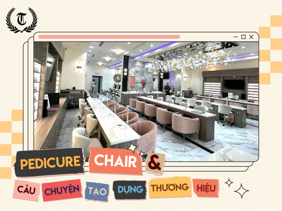 Tất tần tật về PEDICURE CHAIRS và câu chuyện tạo dựng thương hiệu cho chính mình