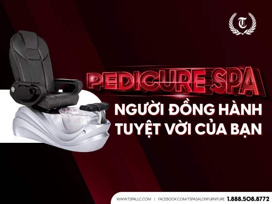 Pedicure Spa- Người đồng hành tuyệt vời của bạn