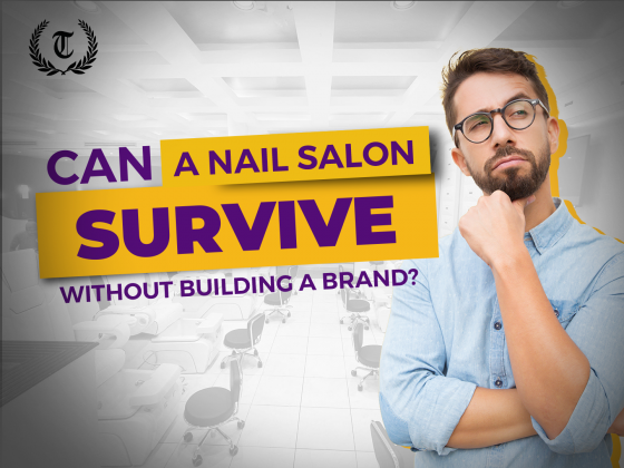 Can a Nail Salon survive without building a Nail Salon brand